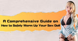 The Complete Guide to Warming a Sex Doll Safely