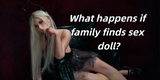 What happens if family finds sex doll？