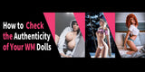 How to Verify the Authenticity of Your WM dolls Purchase