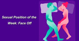 Sexual Position of the Week: Face Off