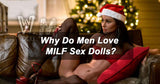 Why MILF Sex Dolls Are So Popular Among Men