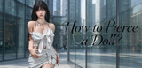 How to Pierce a Sex Doll？